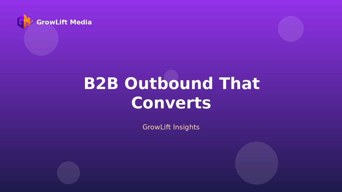 B2B Outbound That Converts in 2026: Signals, Not Spray